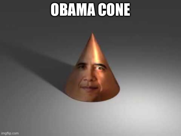 OBAMA CONE | made w/ Imgflip meme maker