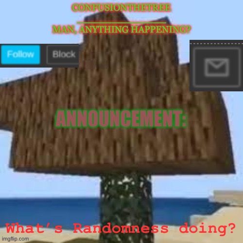 What’s Randomness doing? | made w/ Imgflip meme maker