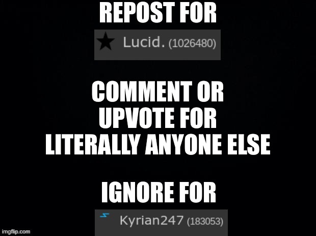 COMMENT OR UPVOTE FOR LITERALLY ANYONE ELSE | made w/ Imgflip meme maker