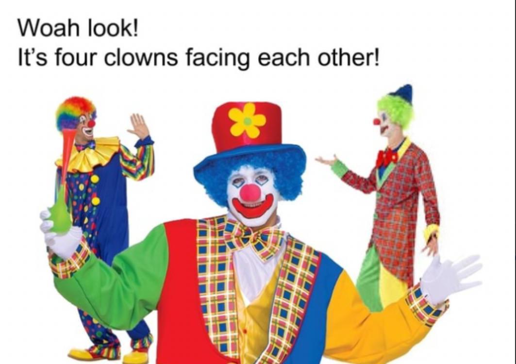 High Quality Look carefully there are four clowns facing each other Blank Meme Template