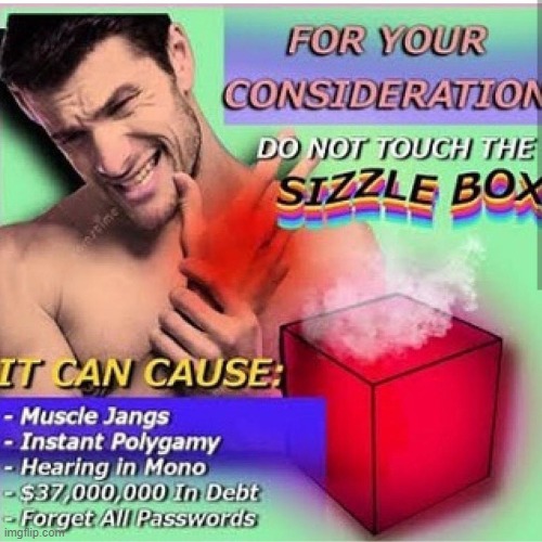 sizzle box | made w/ Imgflip meme maker