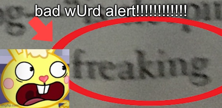 (18+) GUYS MY SISTRES BOOK SAYS A BAD WORD!!!!!! | bad wUrd alert!!!!!!!!!!!! | made w/ Imgflip meme maker