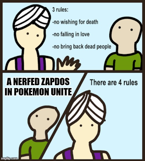 There are 3 rules | A NERFED ZAPDOS IN POKEMON UNITE | image tagged in there are 3 rules,PokemonUnite | made w/ Imgflip meme maker