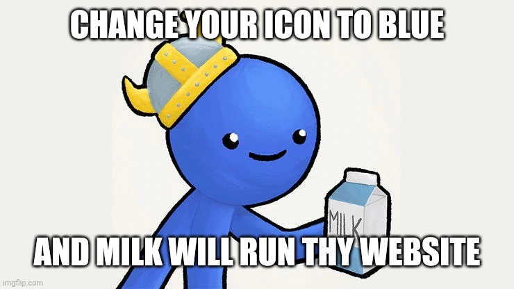 Dani | CHANGE YOUR ICON TO BLUE AND MILK WILL RUN THY WEBSITE | image tagged in dani | made w/ Imgflip meme maker