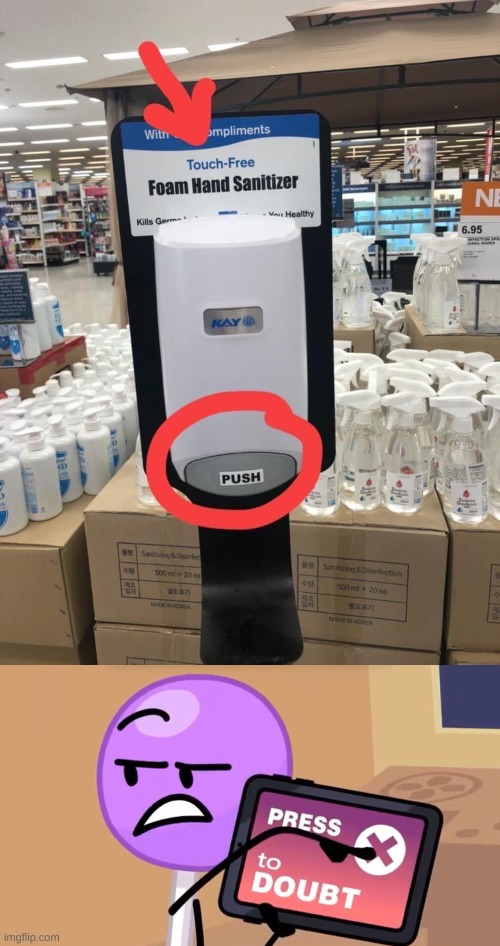 They said it would be "Touch Free." | image tagged in press x to doubt,you had one job,hand sanitizer | made w/ Imgflip meme maker