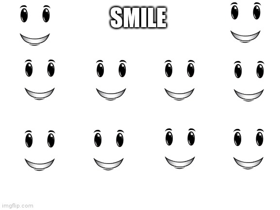 s m i l e | SMILE | image tagged in smile | made w/ Imgflip meme maker