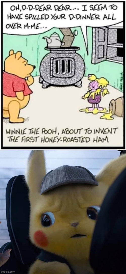 Thank you winnie the pooh for inventing my favorite food for chrismas | image tagged in unsettled detective pikachu,memes,comics/cartoons,comics | made w/ Imgflip meme maker