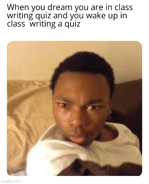 What the hell | image tagged in shocked,sleep,class | made w/ Imgflip meme maker