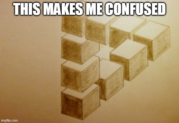 Illusion | THIS MAKES ME CONFUSED | image tagged in illusion,illusion 100,not illusion,bruhh,bruh hi,can you stop reading tags | made w/ Imgflip meme maker