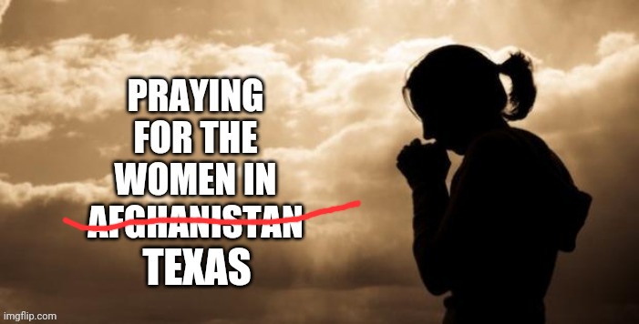 Texas | TEXAS | image tagged in memes,sorrow,broken,daughters,men are pigs,stand tall | made w/ Imgflip meme maker
