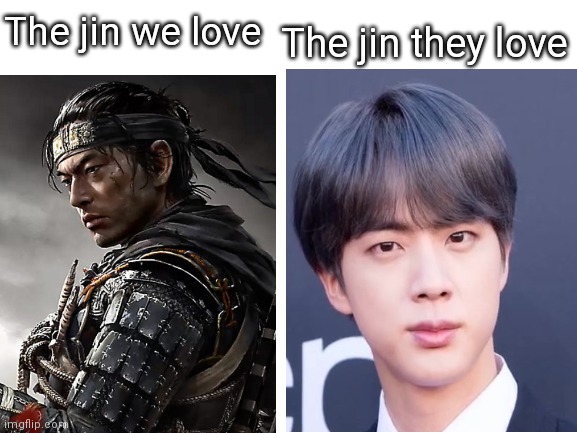 The hero or the handsome? | The jin we love; The jin they love | image tagged in memes | made w/ Imgflip meme maker
