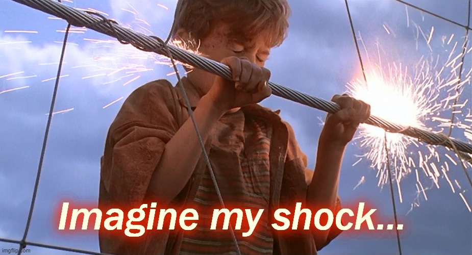 Electrocuteddd | Imagine my shock... | image tagged in electrocuteddd | made w/ Imgflip meme maker