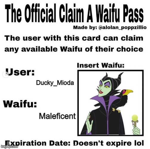 Maleficent = my waifu | Ducky_Mioda; Maleficent | image tagged in official claim a waifu pass,maleficent | made w/ Imgflip meme maker