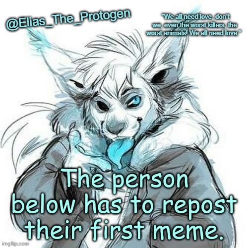 Elias_The_Protogen Furry Sans Announcement Template | The person below has to repost their first meme. | image tagged in elias_the_protogen furry sans announcement template | made w/ Imgflip meme maker