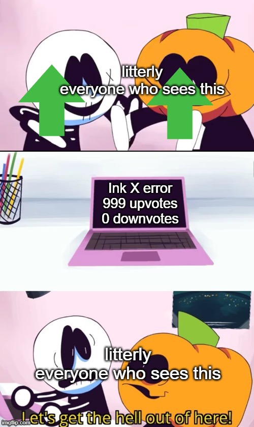 Pump and Skid Laptop | litterly everyone who sees this Ink X error
999 upvotes
0 downvotes litterly everyone who sees this | image tagged in pump and skid laptop | made w/ Imgflip meme maker