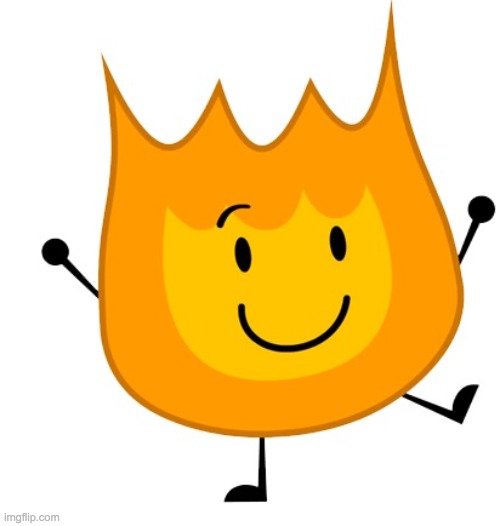 happy firey | image tagged in happy firey | made w/ Imgflip meme maker