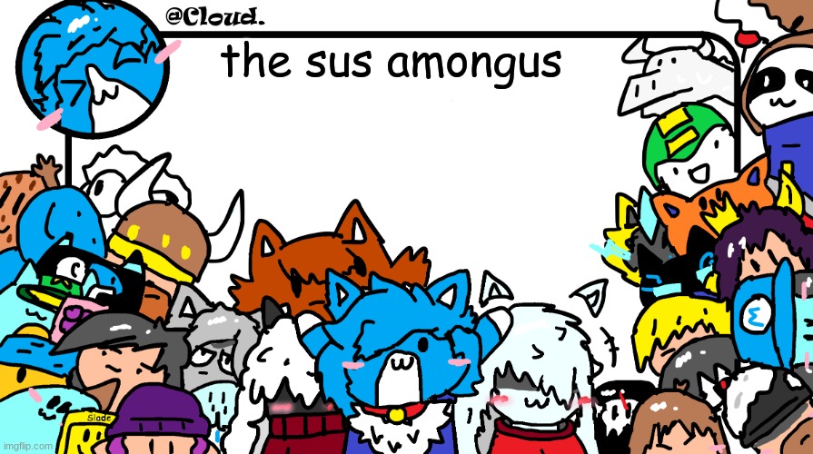Cloud. Announcement template | the sus amongus | image tagged in cloud announcement template | made w/ Imgflip meme maker