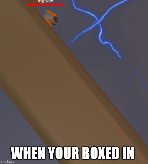 ev.io | WHEN YOUR BOXED IN | image tagged in games | made w/ Imgflip meme maker