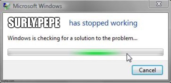 [Words] has stopped working | SURLY.PEPE | image tagged in words has stopped working | made w/ Imgflip meme maker