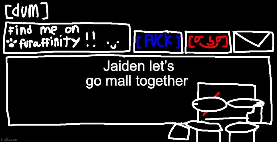 Jaiden let’s go mall together | image tagged in danny announcement template | made w/ Imgflip meme maker