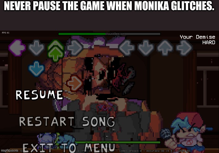 This is a big warning if you don't like scares. | NEVER PAUSE THE GAME WHEN MONIKA GLITCHES. | image tagged in friday night funkin,just monika,glitch,beware | made w/ Imgflip meme maker