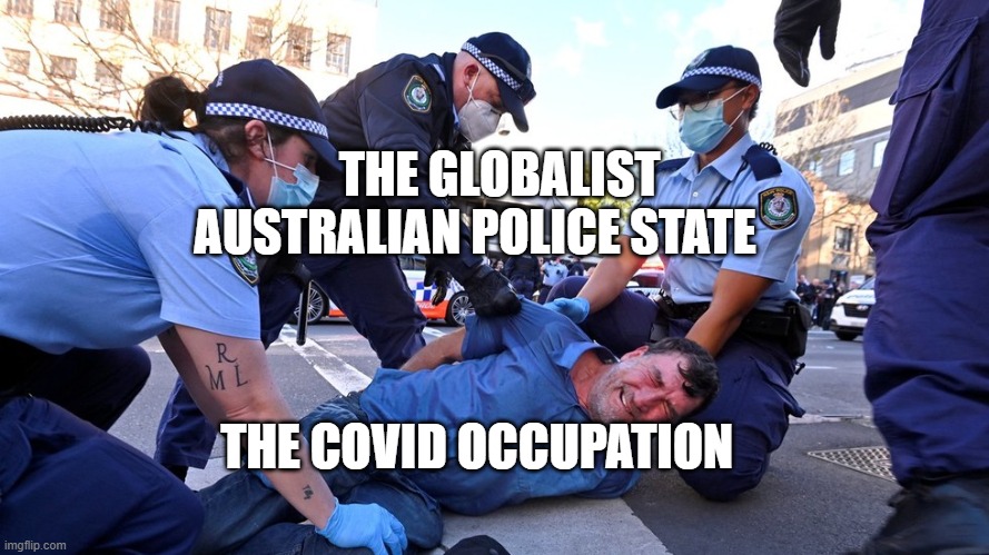 Australian Prison Colony Police State | THE GLOBALIST  AUSTRALIAN POLICE STATE; THE COVID OCCUPATION | image tagged in australian prison colony police state | made w/ Imgflip meme maker
