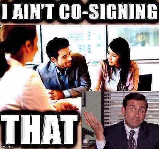 I ain’t co-signing that s#!% — clean version with Michael Scott | image tagged in i ain t co-signing that with michael scott,michael scott,i,aint,cosigning,that | made w/ Imgflip meme maker