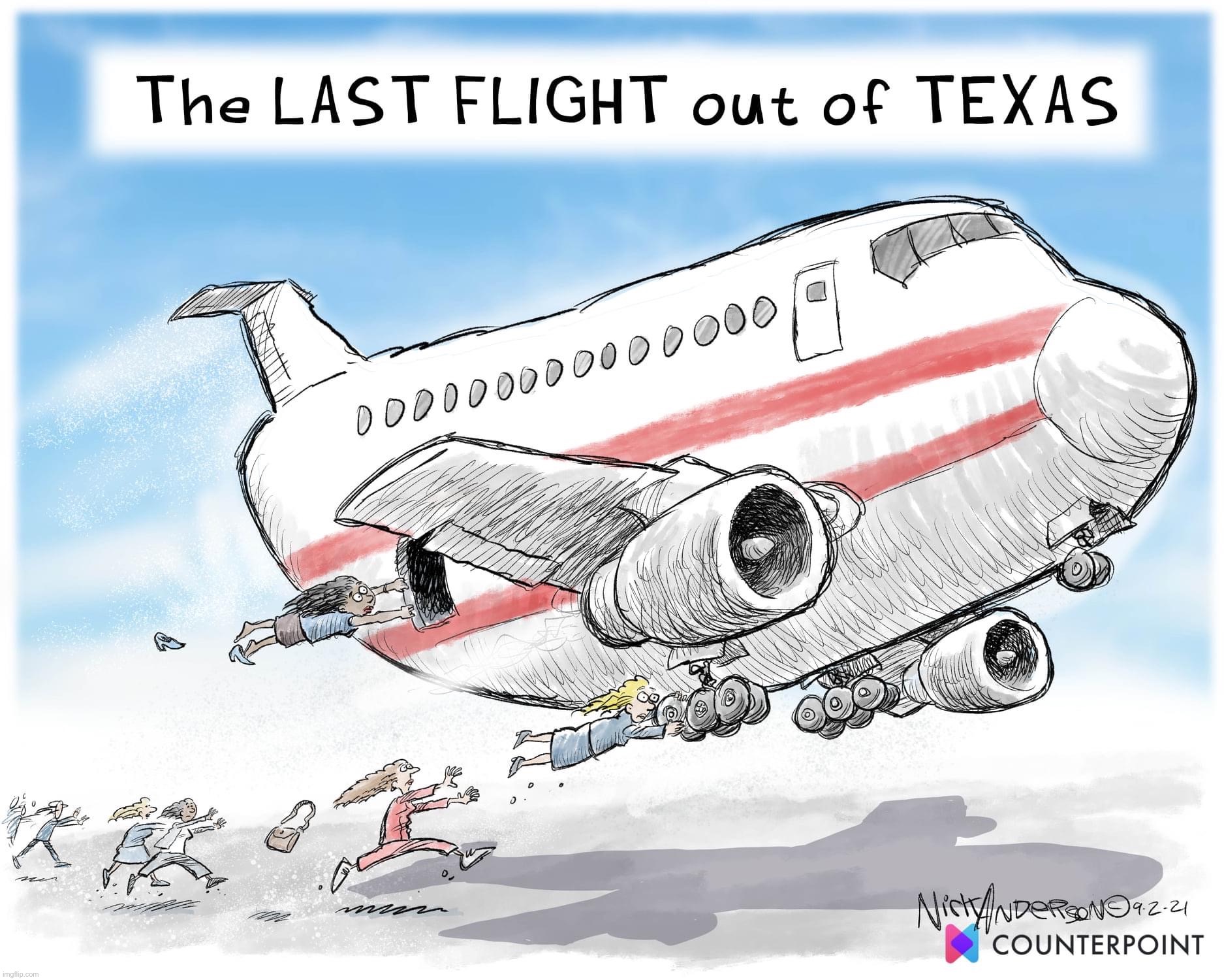 The last flight out of Texas | image tagged in the last flight out of texas | made w/ Imgflip meme maker