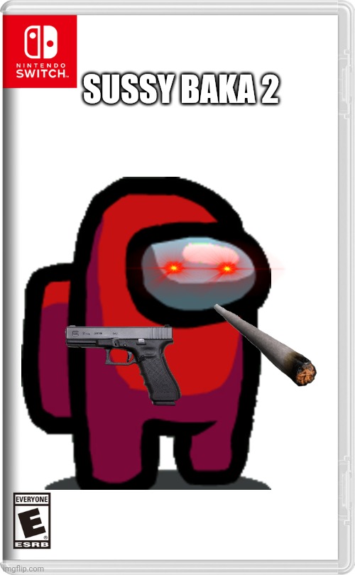SUSSY BAKA 2 | made w/ Imgflip meme maker