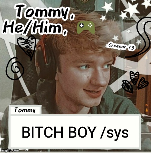 BITCH BOY /sys | image tagged in tommy | made w/ Imgflip meme maker