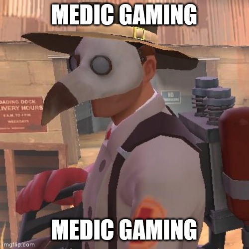 Medic_Doctor | MEDIC GAMING; MEDIC GAMING | image tagged in medic_doctor | made w/ Imgflip meme maker