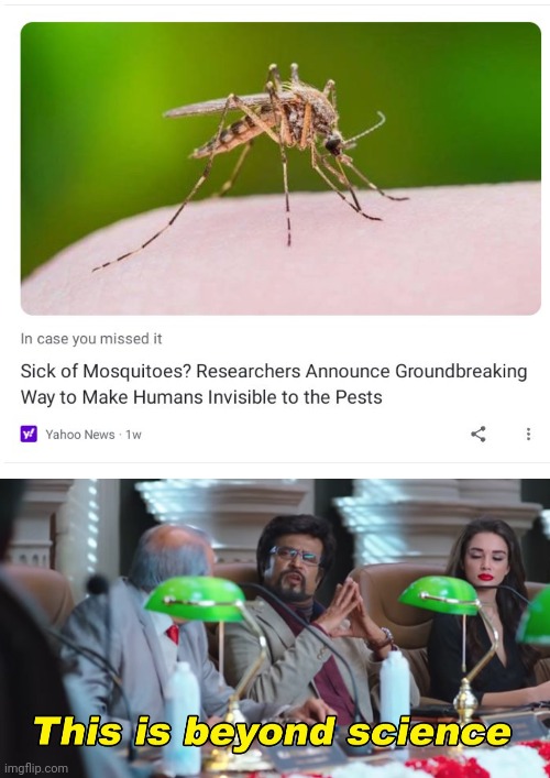 I Hope This Works So That Mosquitoes Will Finally Leave Me Alone | image tagged in this is beyond science | made w/ Imgflip meme maker