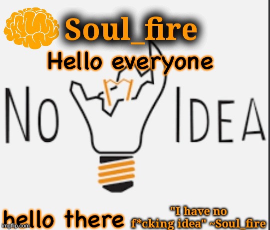 Soul_fire’s ihnfi announcement temp ty Fox-in-a-box | Hello everyone; hello there | image tagged in soul_fire s ihnfi announcement temp ty fox-in-a-box | made w/ Imgflip meme maker