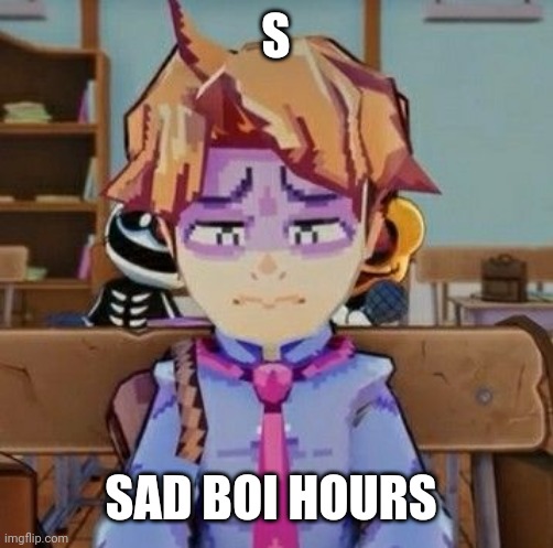They made him look horrible on TV | S; SAD BOI HOURS | image tagged in sad boi hours | made w/ Imgflip meme maker