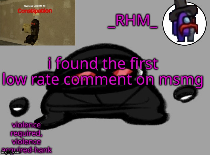 dsifhdsofhadusifgdshfdshbvcdsahgfsJK | i found the first low rate comment on msmg | image tagged in rhm temp | made w/ Imgflip meme maker
