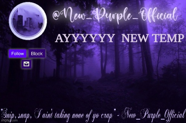 Purple's Announcement | AYYYYYY  NEW TEMP | image tagged in purple's announcement | made w/ Imgflip meme maker