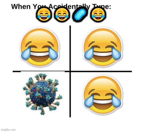 xd | 😂😂🦠😂 | image tagged in when you accidentally type,delta variant,covid 19,coronavirus | made w/ Imgflip meme maker