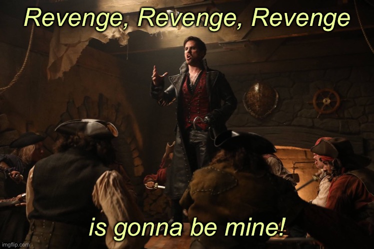 Revenge, Revenge, Revenge is gonna be mine! | made w/ Imgflip meme maker