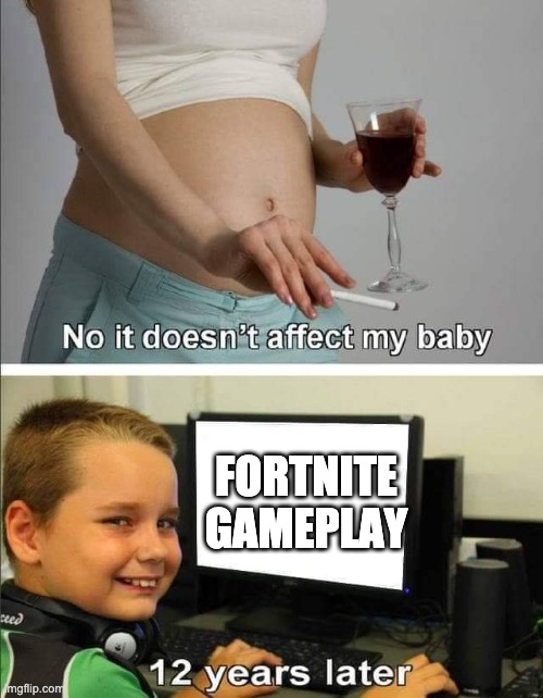 why | FORTNITE GAMEPLAY | image tagged in 12 years later | made w/ Imgflip meme maker