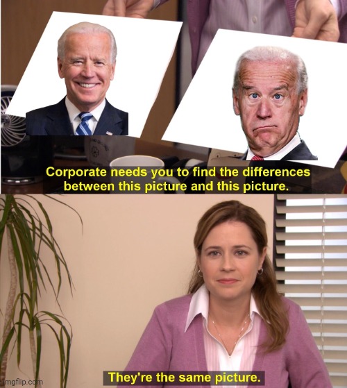 They're The Same Picture | image tagged in memes,they're the same picture | made w/ Imgflip meme maker