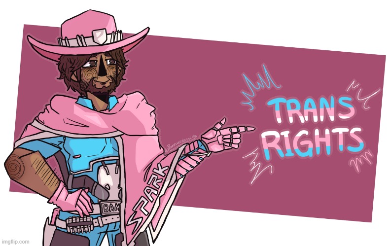 Y'all means All. | image tagged in trans,gaymer,memes,lgbtq,overwatch,cowboys | made w/ Imgflip meme maker