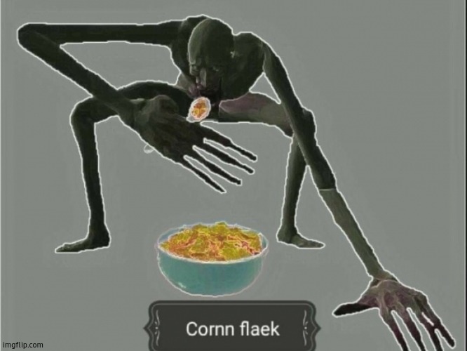 eat | image tagged in cornn flaek,6,9,4,2,0 | made w/ Imgflip meme maker