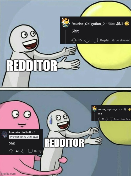 Running Away Balloon Meme | REDDITOR; REDDITOR | image tagged in memes,running away balloon,memes | made w/ Imgflip meme maker