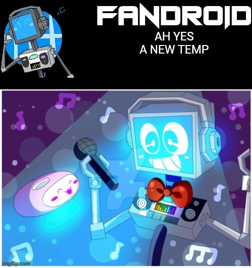 Fandroid_official announcement temp by Sleepy_shy_bunny | AH YES
A NEW TEMP | image tagged in fandroid_offical announcement temp by sleepy_shy_bunny | made w/ Imgflip meme maker