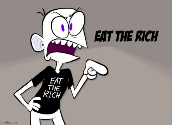 Eat the rich | image tagged in rich people | made w/ Imgflip meme maker