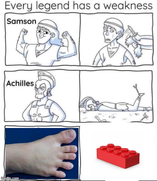 lego brick | image tagged in every legend has a weakness | made w/ Imgflip meme maker