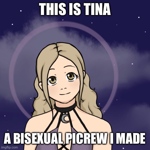 THIS IS TINA; A BISEXUAL PICREW I MADE | made w/ Imgflip meme maker