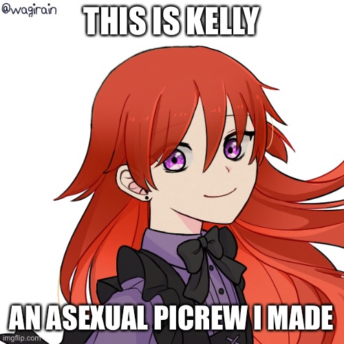 THIS IS KELLY; AN ASEXUAL PICREW I MADE | made w/ Imgflip meme maker