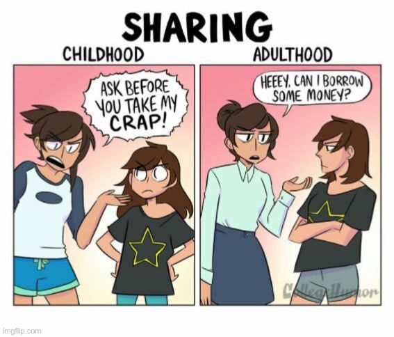 this is true | image tagged in comics/cartoons,funny,true,childhood,adulthood,money | made w/ Imgflip meme maker