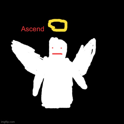 Funni man a s c e n d s | Ascend | image tagged in memes,blank transparent square | made w/ Imgflip meme maker